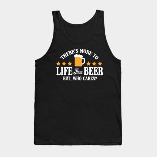 More to life than beer Tank Top